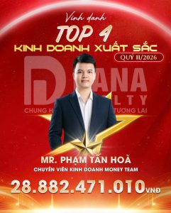 Mr. Phạm Tấn Hòa Top 4 Kinh doanh xuất sắc Quý II/2026 tại Dana Realty.